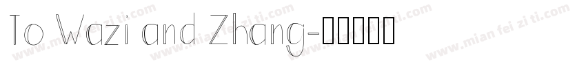 To Wazi and Zhang字体转换